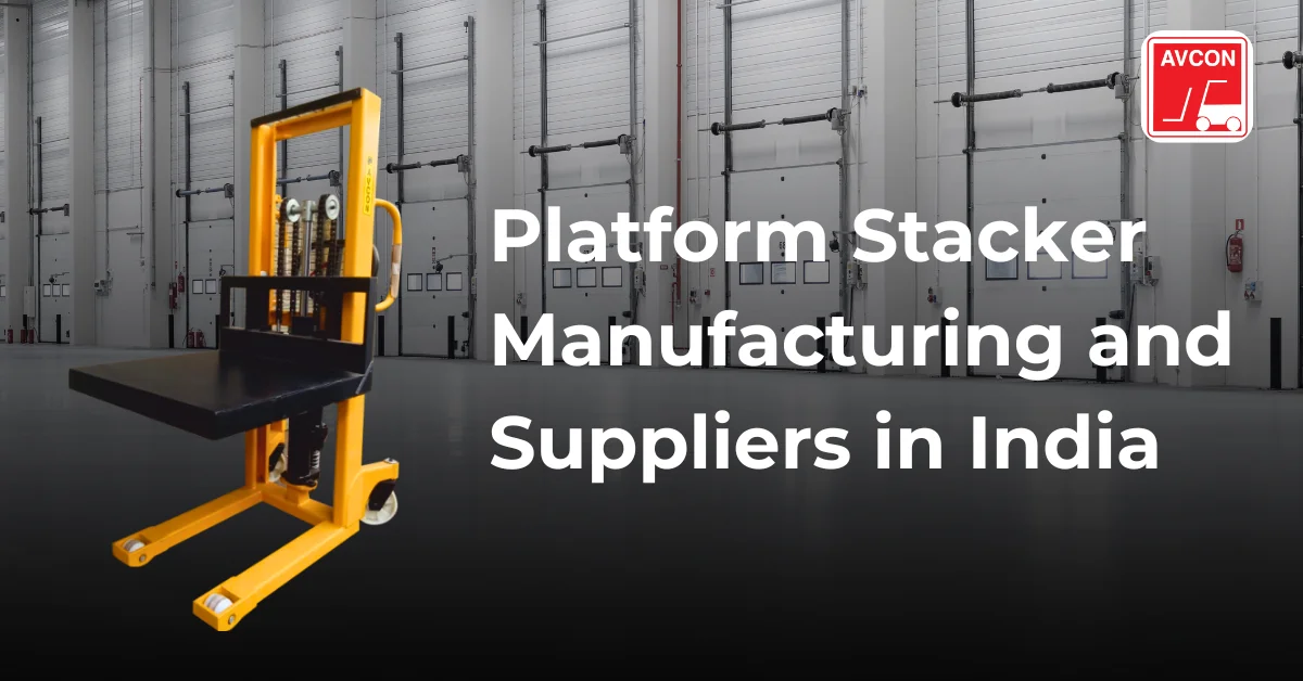 Platform Stacker Manufacturing and Suppliers in India